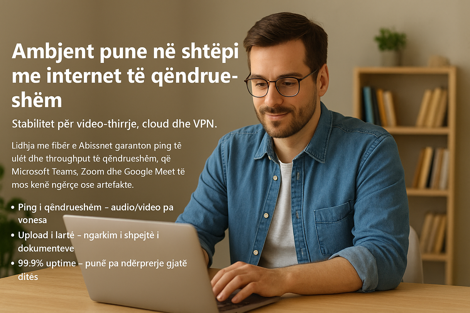 Ambjent pune në shtëpi me internet të qëndrueshëm Abissnet